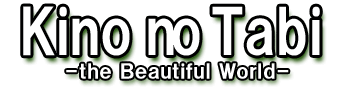 Kino no Tabi - The Beautiful World